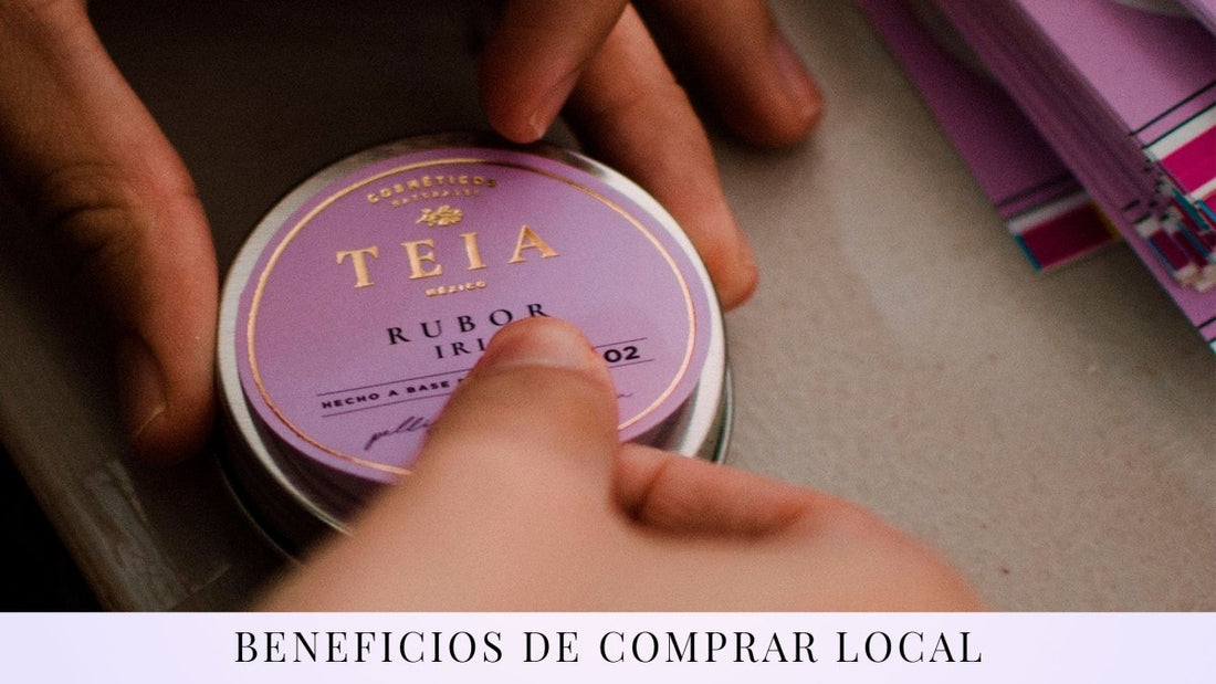 Beneficios de comprar local - TEIA Cosméticos