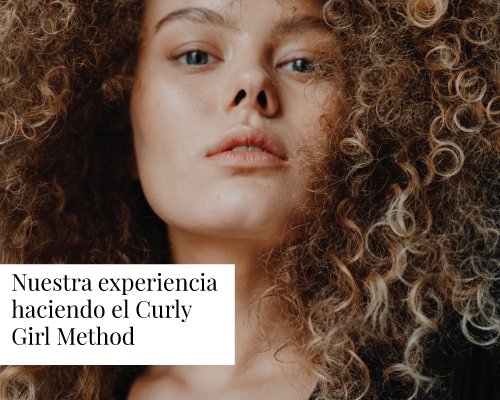 Nuestra experiencia haciendo el Curly Girl Method - TEIA Cosméticos