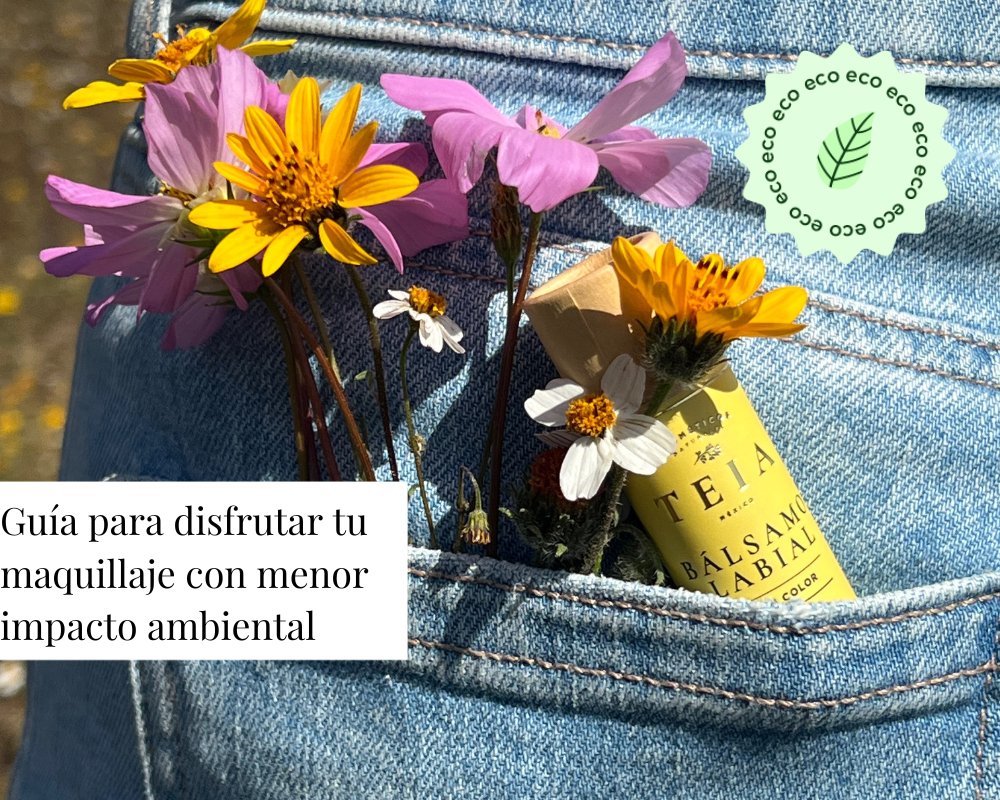 Guía para diszrutar tu maquillaje con menor impacto ambiental. - TEIA Cosméticos
