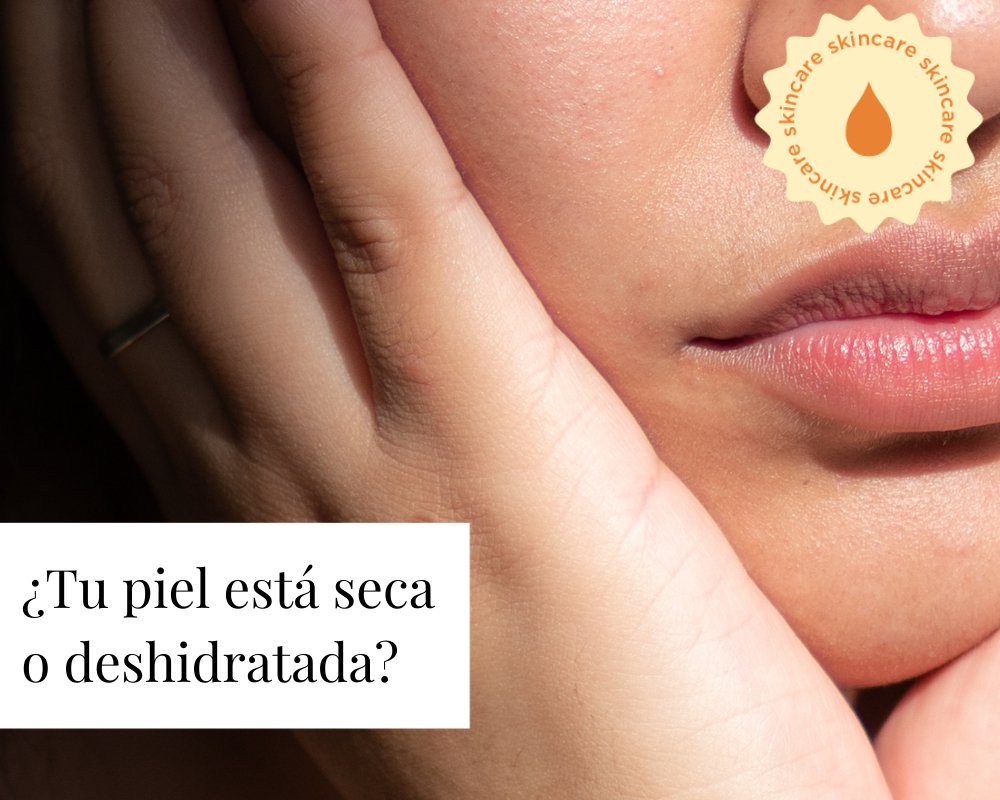 ¿Tu piel está seca o deshidratada? - TEIA Cosméticos